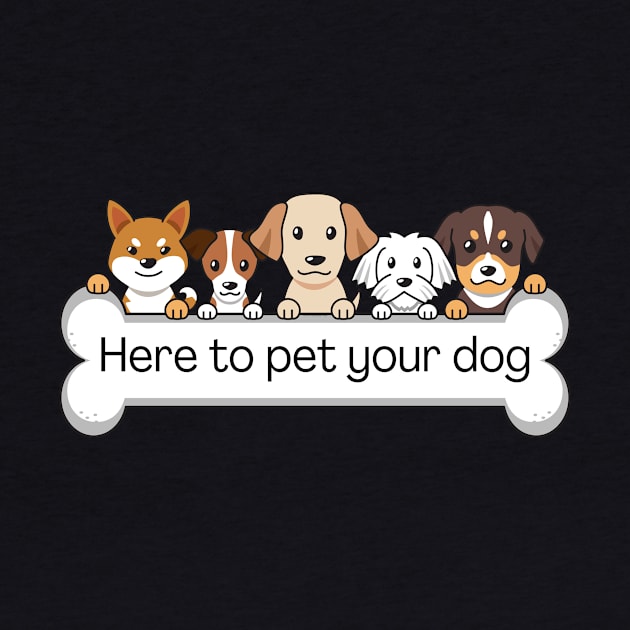 I'm here to pet your dog by Meow Meow Designs